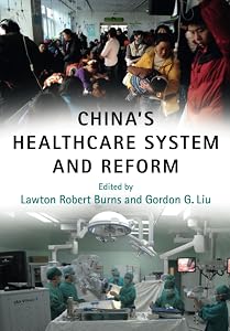 China's Healthcare System and Reform by Lawton Robert Burns