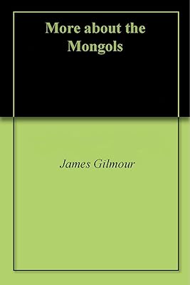 More about the Mongols