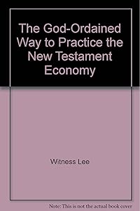 The God-Ordained Way to Practice the New Testament Economy