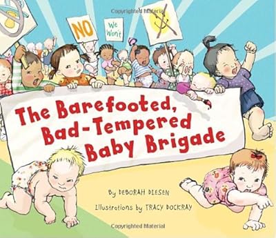 The Barefooted, Bad-Tempered, Baby Brigade