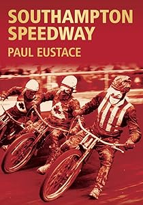 Southampton Speedway (Images of Sport) by Paul Eustace