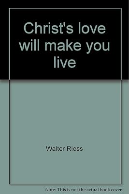 Christ's love will make you live