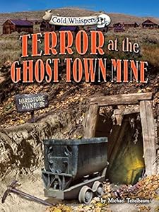 Terror at the Ghost Town Mine