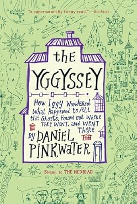 The Yggyssey: How Iggy Wondered What Happened to All the Ghosts, Found Out Where They Went, and Went There