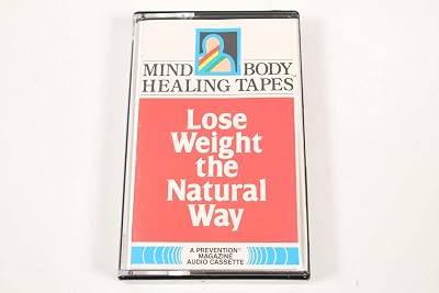 Lose Weight the Natural Way: Take It Off, Keep It Off, Be Thin for Life (Prevention Mind Body Healing)