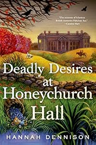 Deadly Desires at Honeychurch Hall: A Mystery