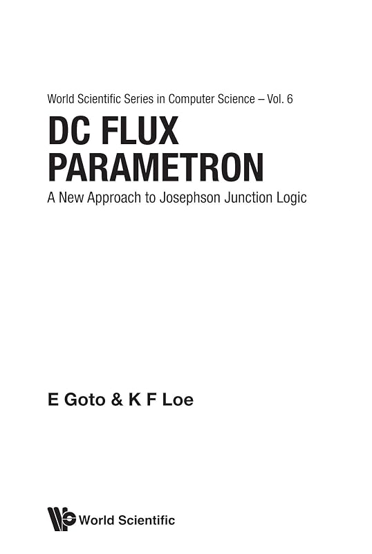 Dc Flux Parametron (World Scientific Computer Science) by K.F. Loe