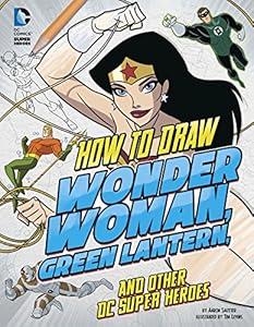 How to Draw Wonder Woman, Green Lantern, and Other DC Super Heroes