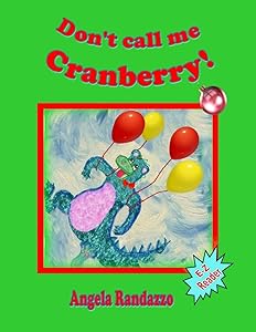 Don't Call Me Cranberry: E-Z Reader by Angela Randazzo