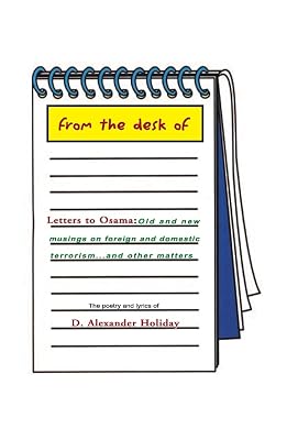 Letters to Osama: Old and New Musings on Foreign and Domestic Terrorism...And Other Matters