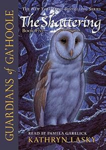 The Shattering (Guardians of Ga'Hoole, Book 5)