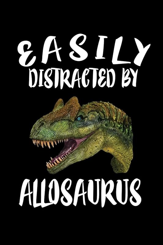 Easily Distracted By Allosaurus: Animal Nature Collection by Marko Marcus