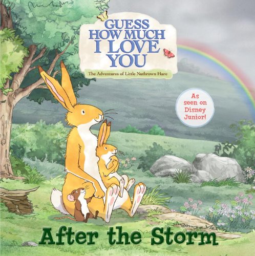After the Storm (Guess How Much I Love You) by Sam McBratney