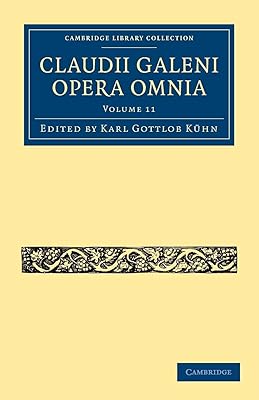 Claudii Galeni Opera Omnia (Cambridge Library Collection - Classics) (Volume 11)