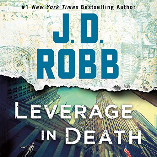 Leverage in Death: In Death, Book 47 by Susan Ericksen