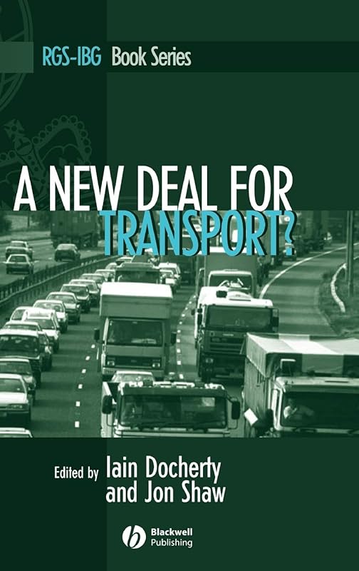 A New Deal for Transport?: The UK's struggle with the sustainable transport agenda by Iain Docherty