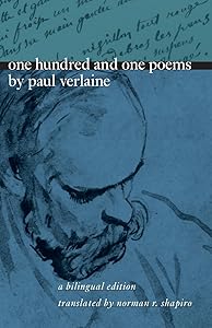 One Hundred and One Poems by Paul Verlaine: A Bilingual Edition by Paul Verlaine