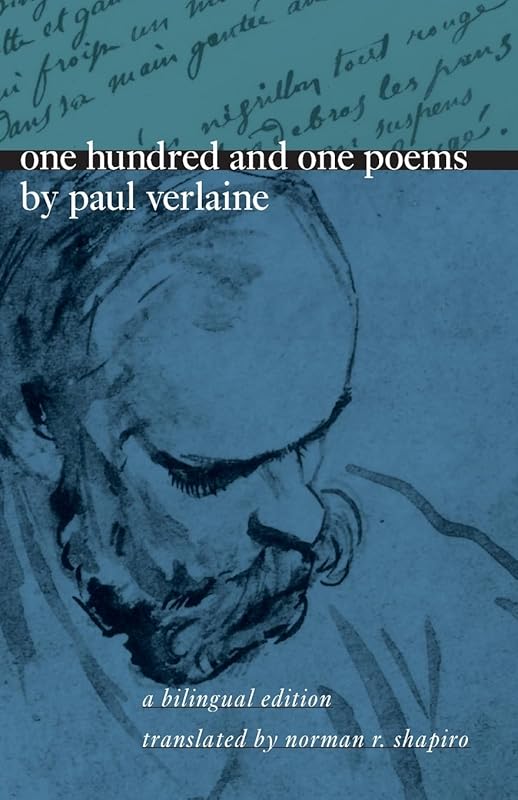 One Hundred and One Poems by Paul Verlaine: A Bilingual Edition by Paul Verlaine
