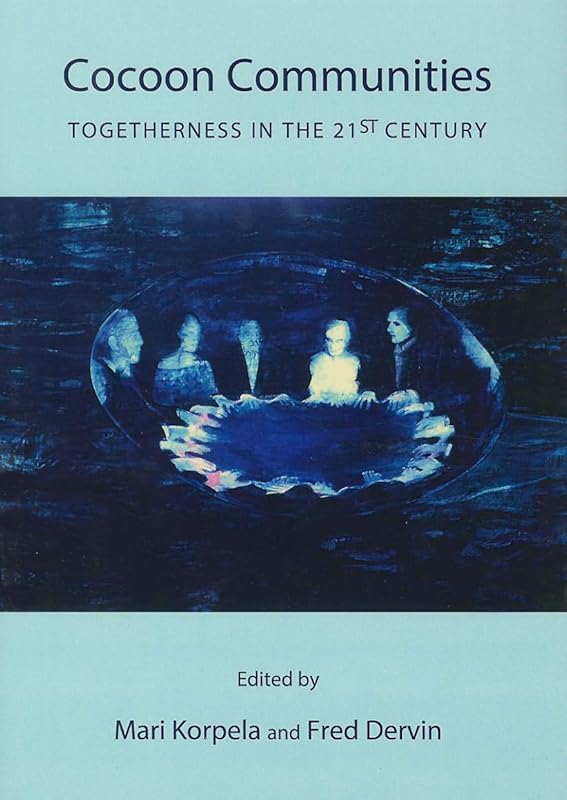 Cocoon Communities: Togetherness in the 21st Century by Fred Dervin