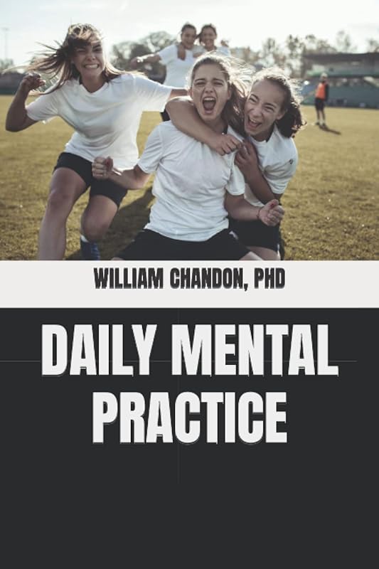 Daily Mental Practice by William Chandon