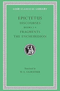 Discourses, Books 3–4. Fragments. The Encheiridion