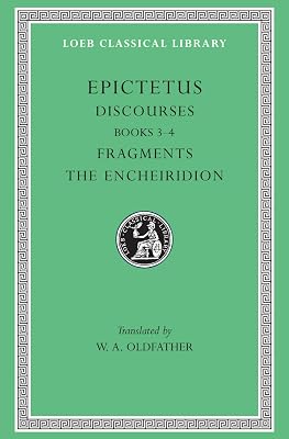 Discourses, Books 3–4. Fragments. The Encheiridion