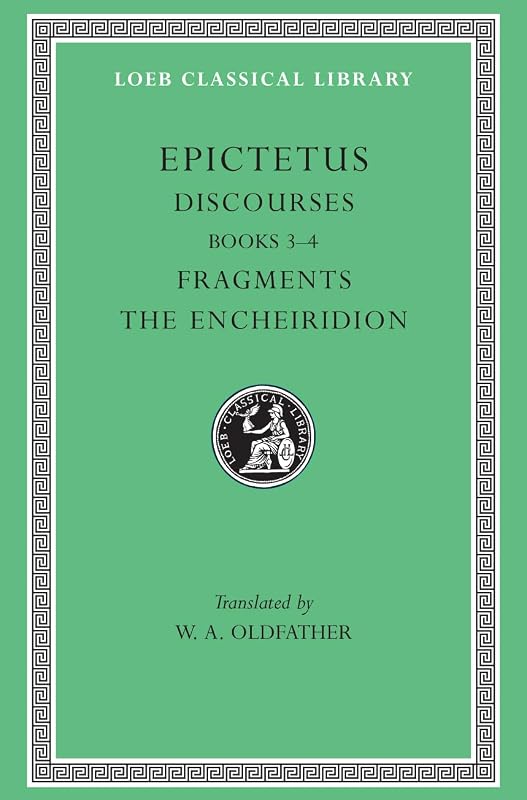 Discourses, Books 3–4. Fragments. The Encheiridion by Epictetus