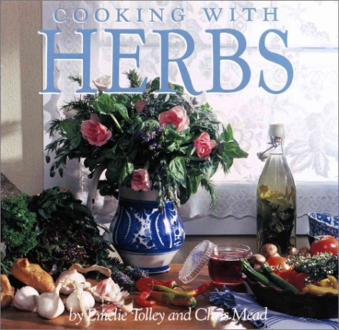Cooking With Herbs by Emelie Tolley