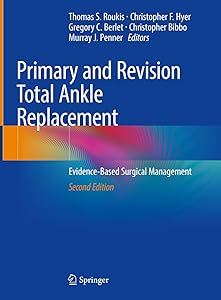 Primary and Revision Total Ankle Replacement: Evidence-Based Surgical Management