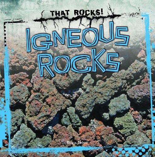 Igneous Rocks by Maria Nelson