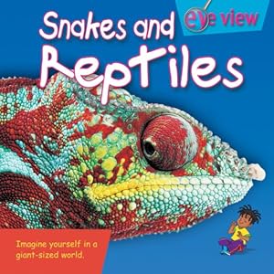 Snakes and Reptiles (Eye View)