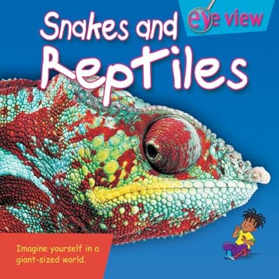 Snakes and Reptiles (Eye View)