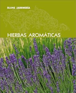 Hierbas aromaticas (Blume jardineria) (Spanish Edition)