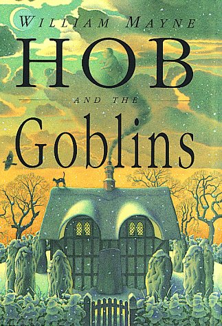Hob and the Goblins by William Mayne