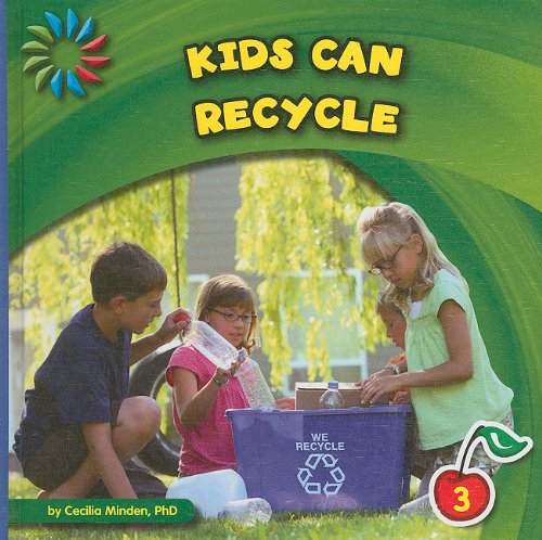 Kids Can Recycle (21st Century Basic Skills Library: Level 3) by Cecilia Minden
