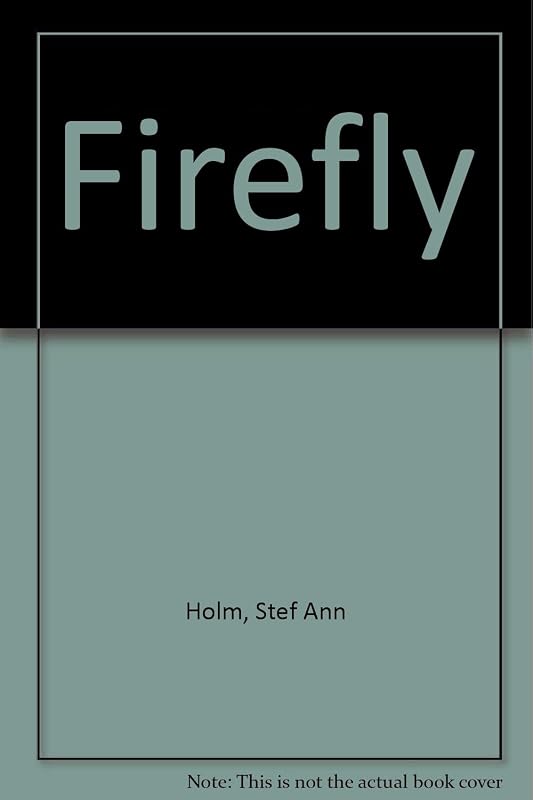 Firefly by Stef Ann Holm