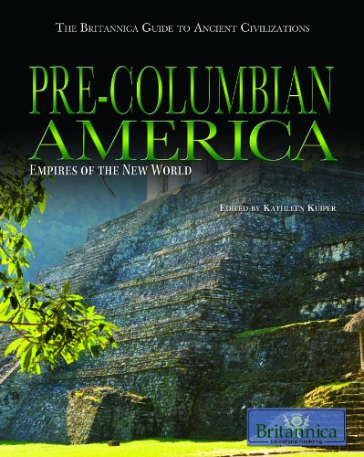 Pre-Columbian America: Empires of the New World by Kathleen Kuiper
