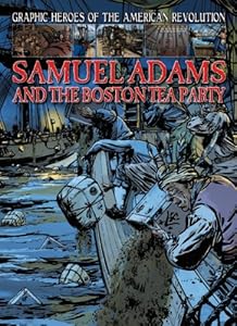 Samuel Adams and the Boston Tea Party