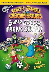 Super Soccer Freak Show (Wiley and Grampa's Creature Features, No. 4)