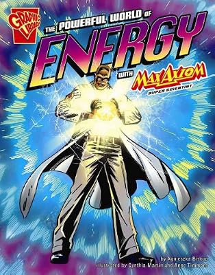 Powerful World of Energy with Max Axiom, Super Scientist (Graphic Library: Graphic Science)