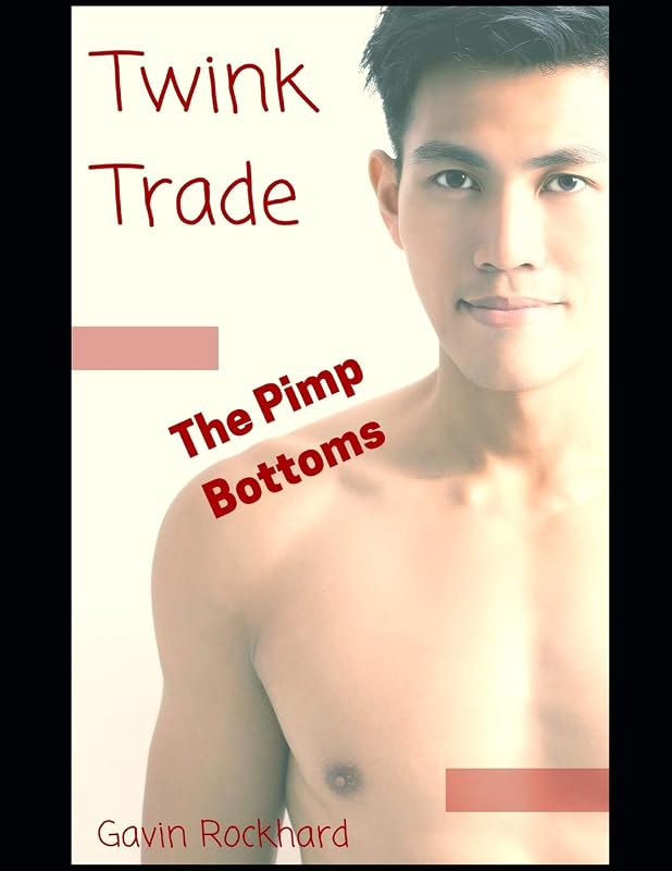 Twink Trade: The Pimp Bottoms by Gavin Rockhard