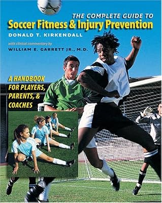 The Complete Guide to Soccer Fitness and Injury Prevention: A Handbook for Players, Parents, and Coaches