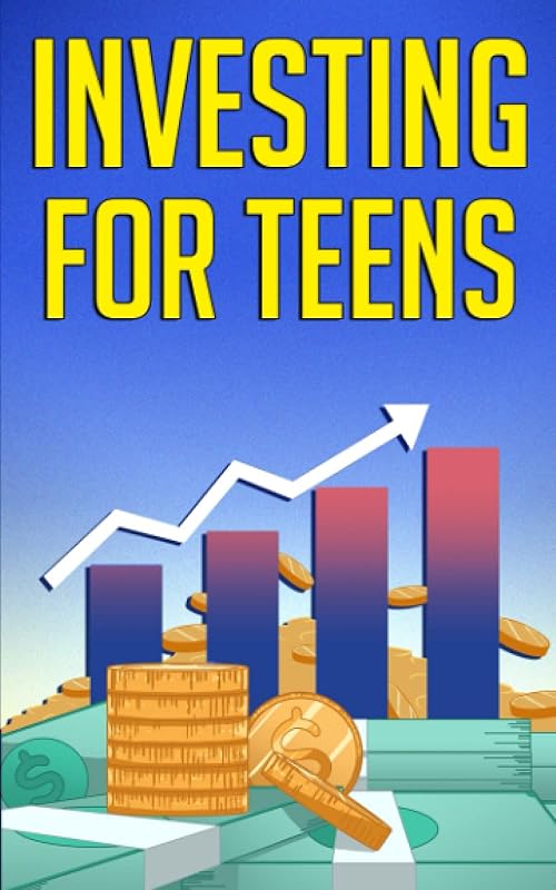 Investing for Teens: How To Invest and Grow Your Money! by Alex Higgs