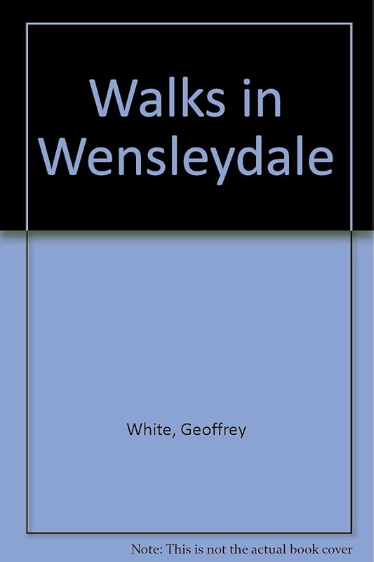 Walks in Wensleydale by Geoffrey White