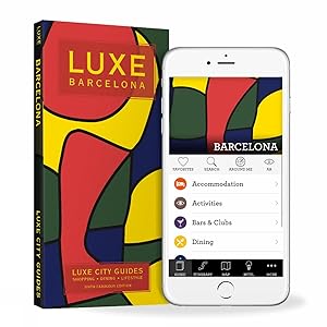 LUXE Barcelona: New edition including free mobile app by LUXE City Guides