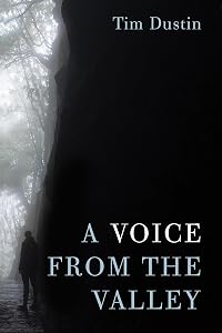 A Voice from the Valley by Tim Dustin
