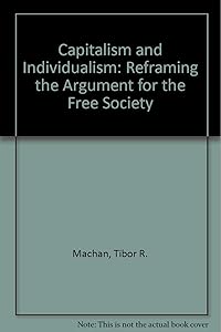 Capitalism and Individualism: Reframing the Argument for a Free Society