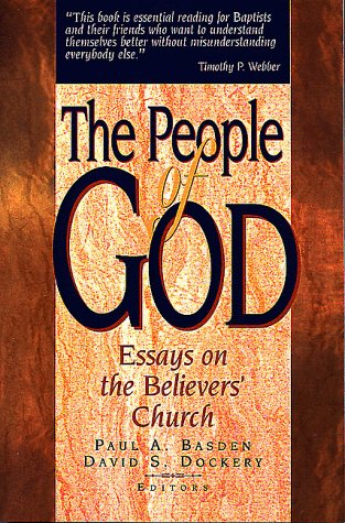 The People of God: Essays on the Believers' Church by Paul Basden