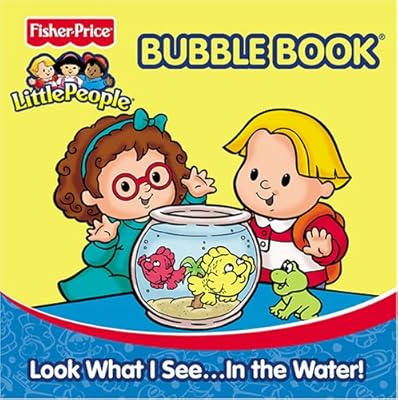 Look What I See...In the Water Fisher Price Little People Bath Book (Fisher-price Little People Bubble)