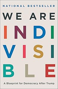 We Are Indivisible: A Blueprint for Democracy After Trump by Leah Greenberg